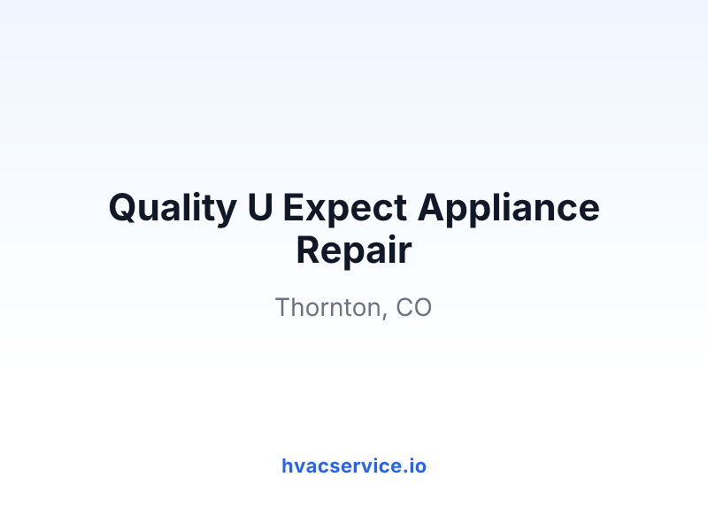 Quality U Expect Appliance Repair