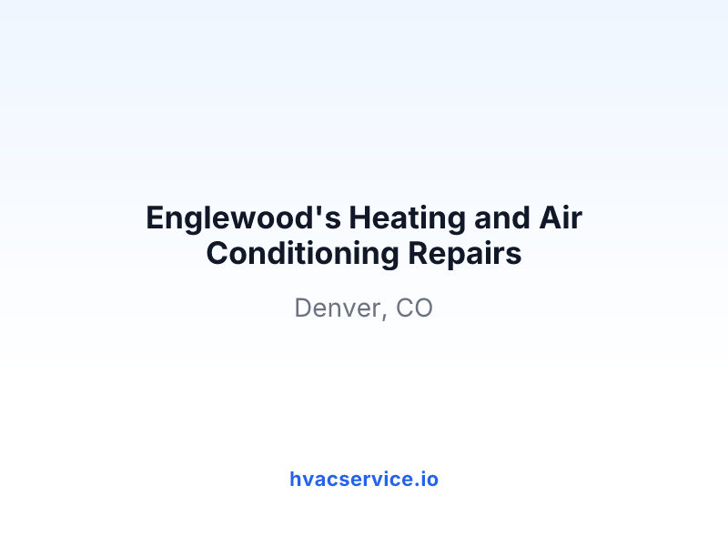 Englewood's Heating and Air Conditioning Repairs
