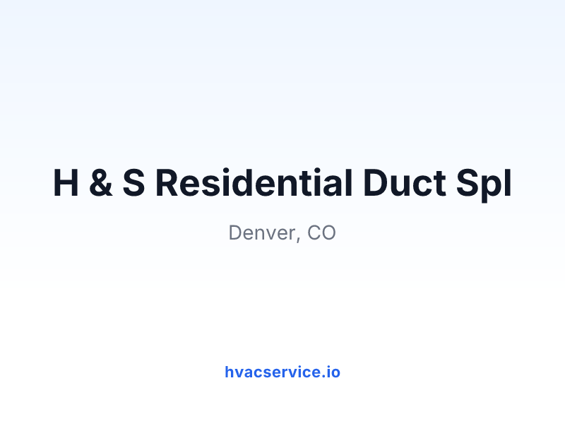 H & S Residential Duct Spl