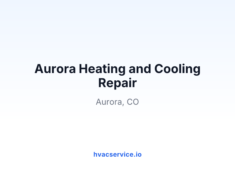 Aurora Heating and Cooling Repair