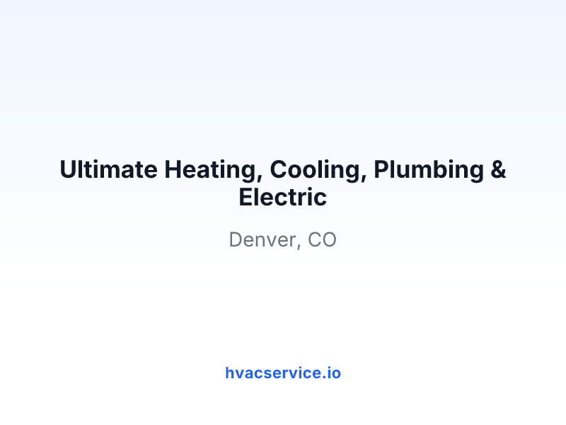 Ultimate Heating, Cooling, Plumbing & Electric