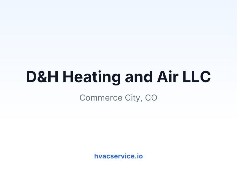 D&H Heating and Air LLC