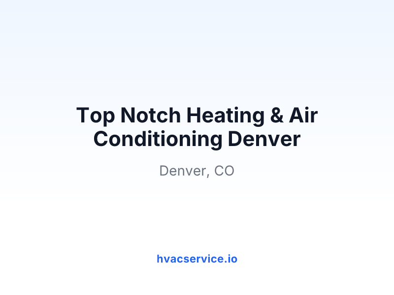 Top Notch Heating & Air Conditioning Denver