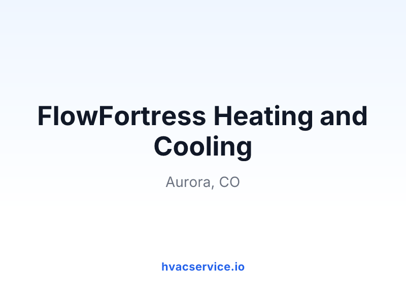 FlowFortress Heating and Cooling