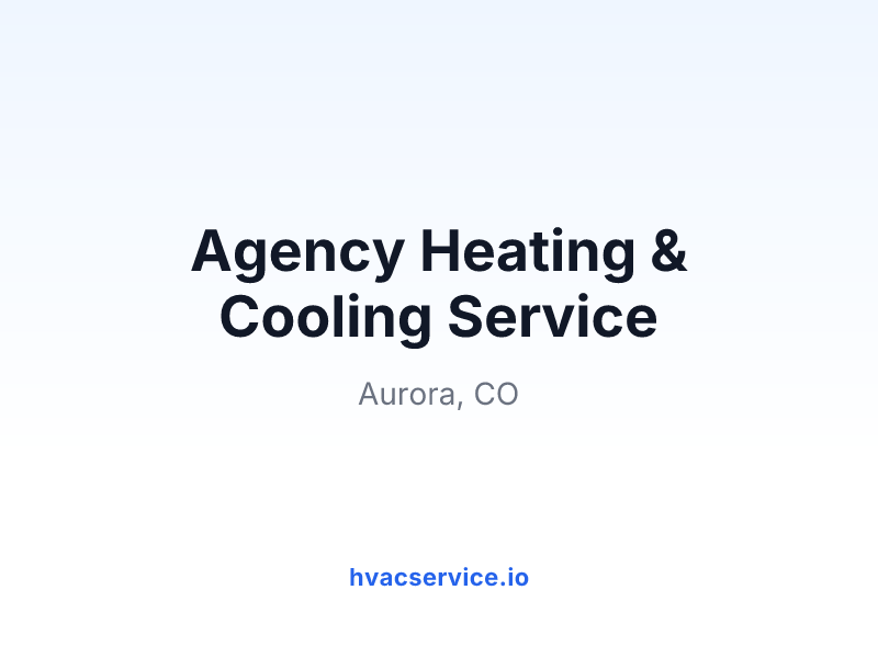 Agency Heating & Cooling Service
