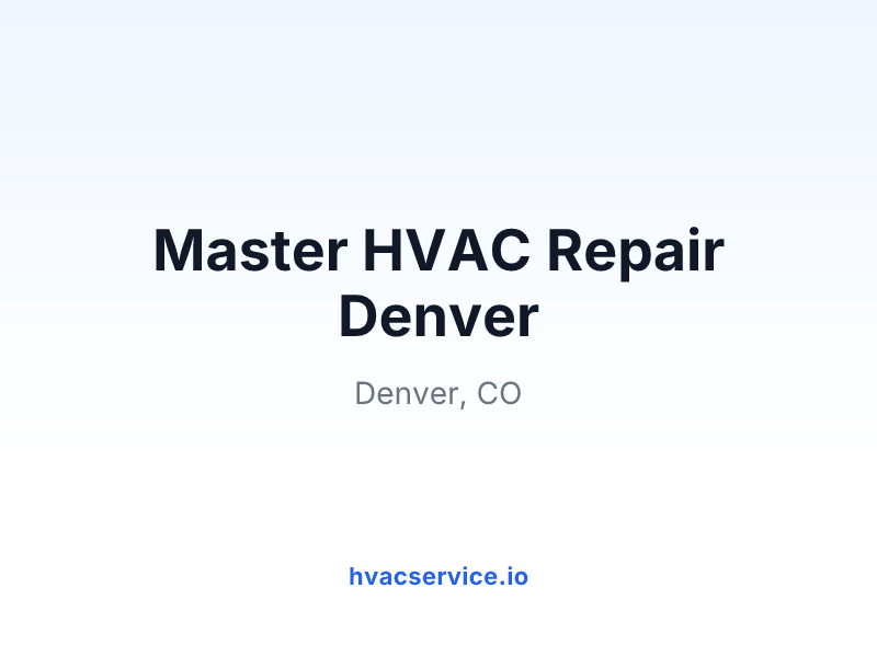 Master HVAC Repair Denver