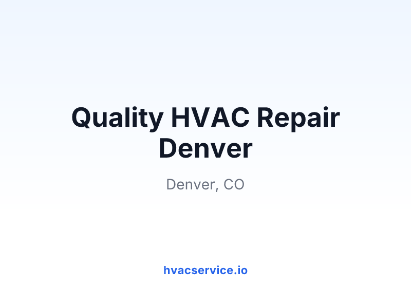 Quality HVAC Repair Denver