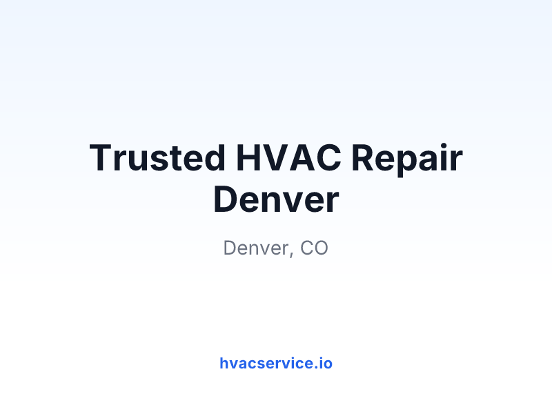 Trusted HVAC Repair Denver