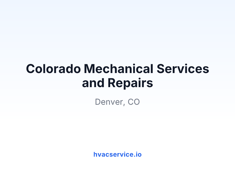 Colorado Mechanical Services and Repairs