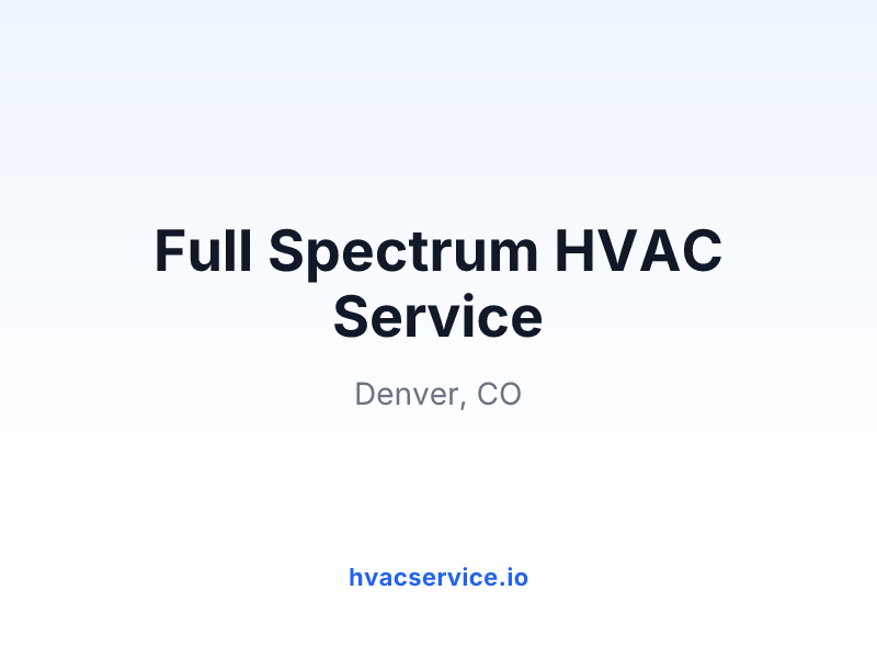 Full Spectrum HVAC Service