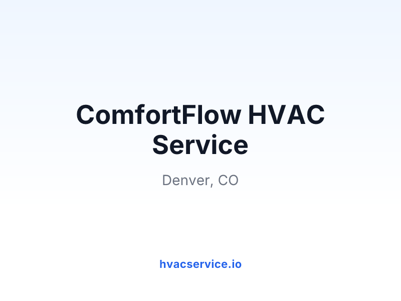 ComfortFlow HVAC Service