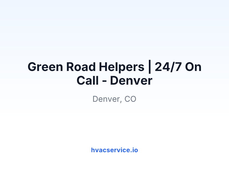 Green Road Helpers | 24/7 On Call - Denver