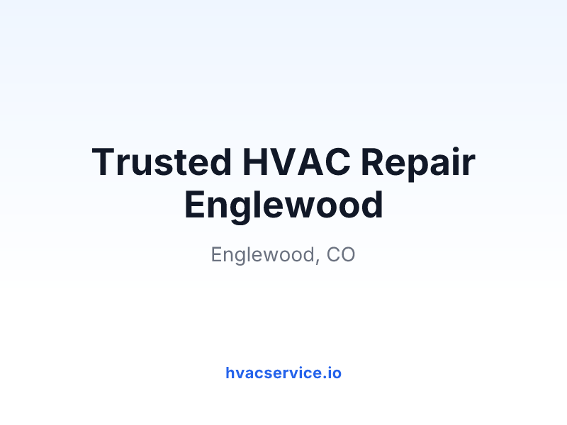 Trusted HVAC Repair Englewood