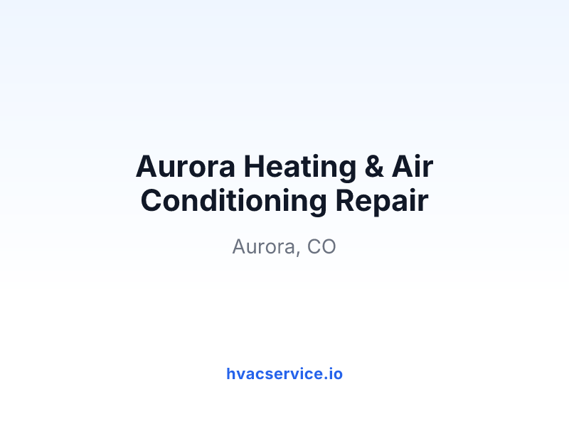 Aurora Heating & Air Conditioning Repair