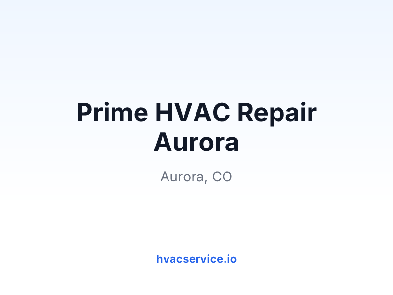 Prime HVAC Repair Aurora
