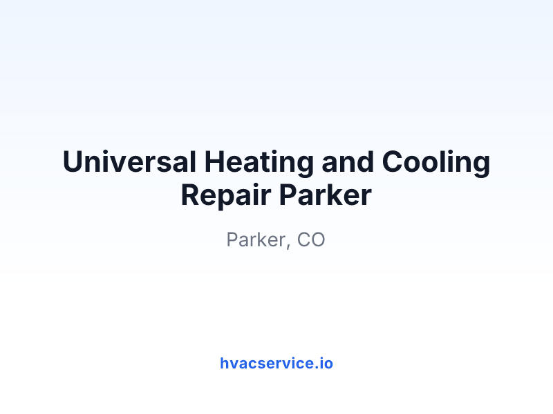 Universal Heating and Cooling Repair Parker