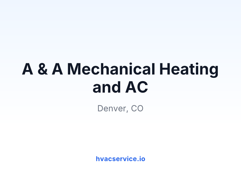 A & A Mechanical Heating and AC