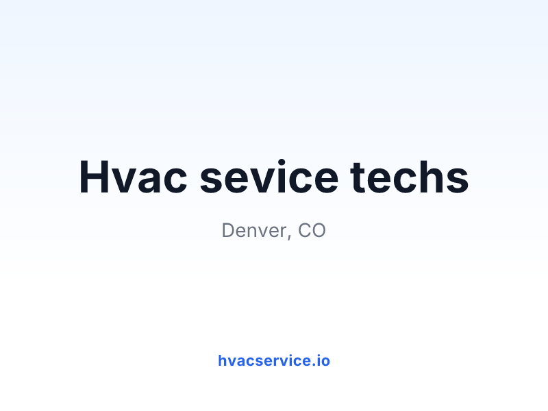 Hvac sevice techs