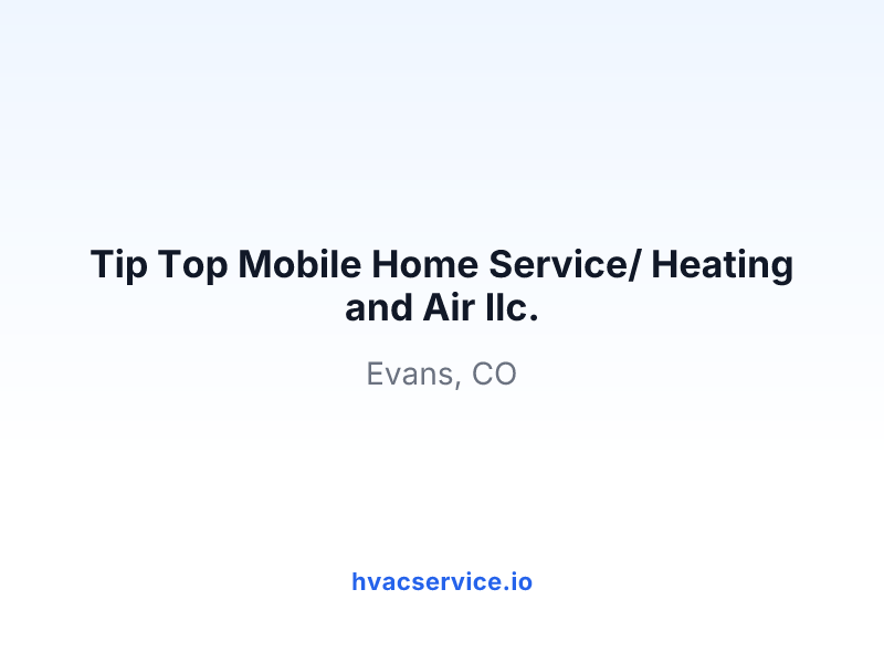 Tip Top Mobile Home Service/ Heating and Air llc.