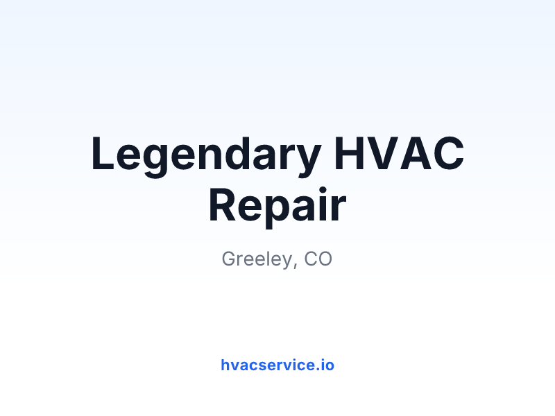 Legendary HVAC Repair