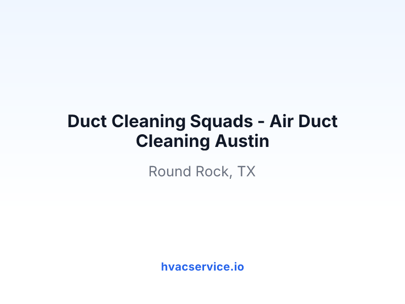 Duct Cleaning Squads - Air Duct Cleaning Austin