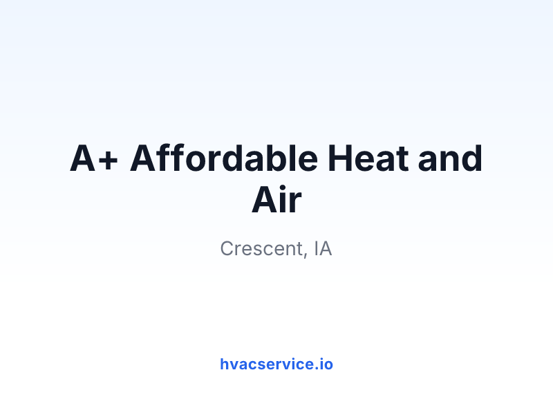 A+ Affordable Heat and Air