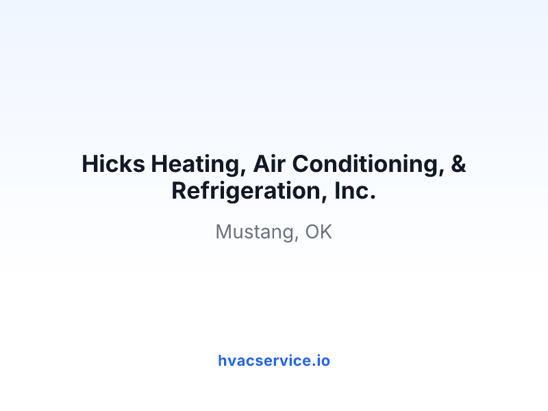 Hicks Heating, Air Conditioning, & Refrigeration, Inc.