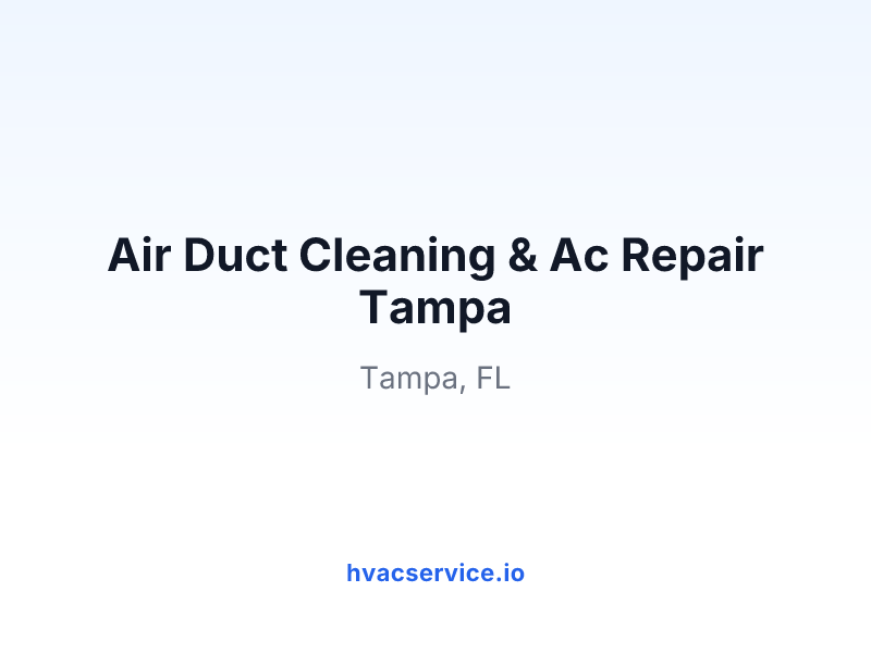 Air Duct Cleaning & Ac Repair Tampa