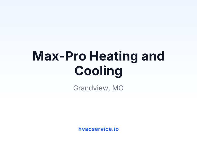 Max-Pro Heating and Cooling