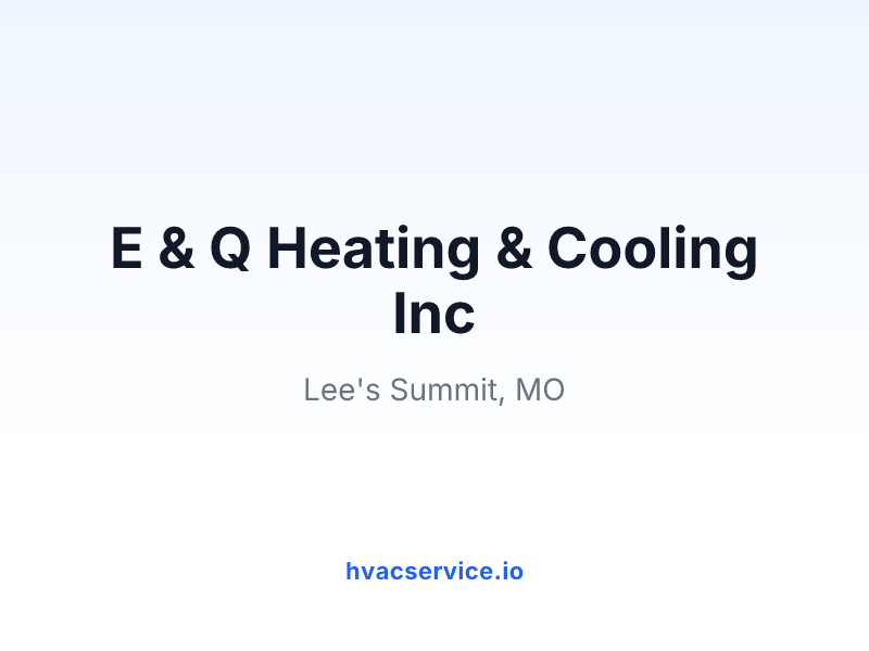 E & Q Heating & Cooling Inc