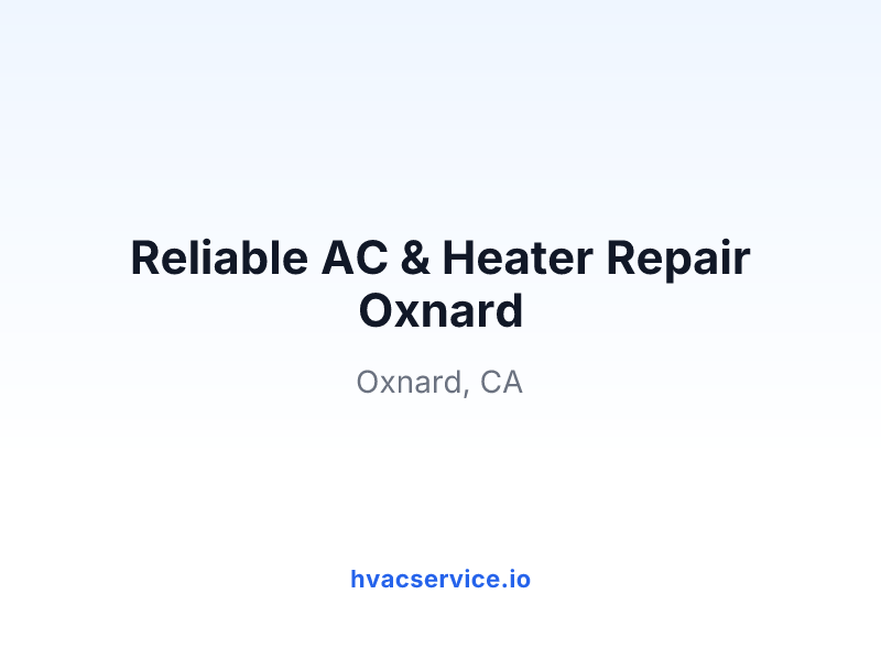 Reliable AC & Heater Repair Oxnard