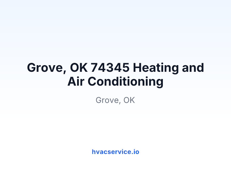 Grove, OK 74345 Heating and Air Conditioning