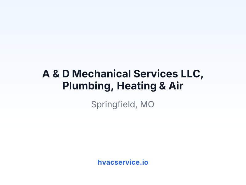 A & D Mechanical Services LLC, Plumbing, Heating & Air