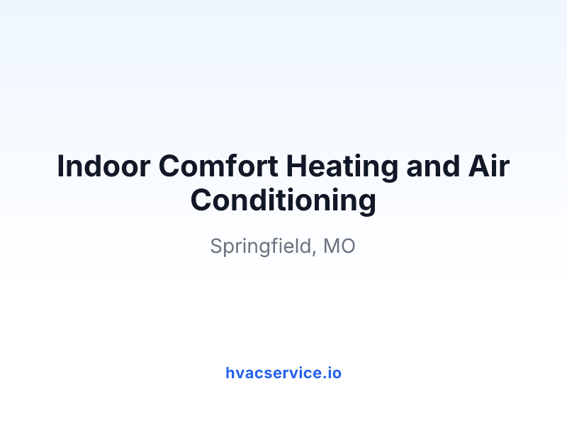 Indoor Comfort Heating and Air Conditioning