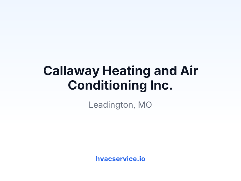 Callaway Heating and Air Conditioning Inc.