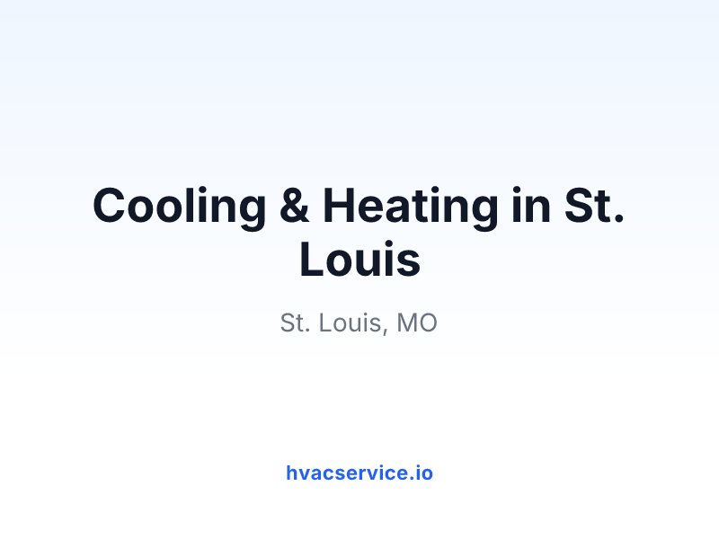 Cooling & Heating in St. Louis