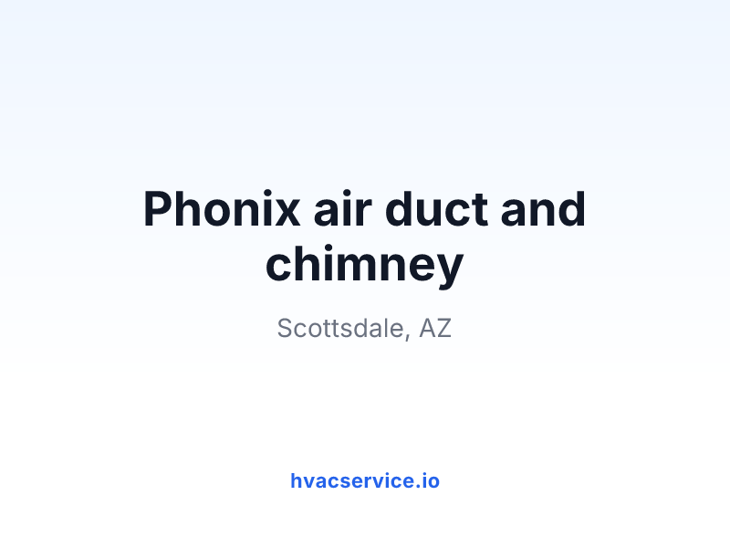 Phonix air duct and chimney