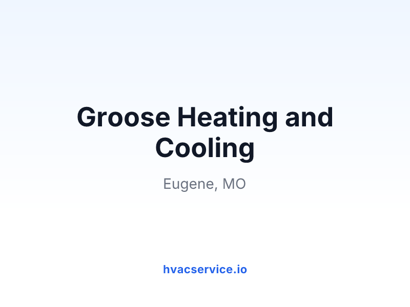 Groose Heating and Cooling