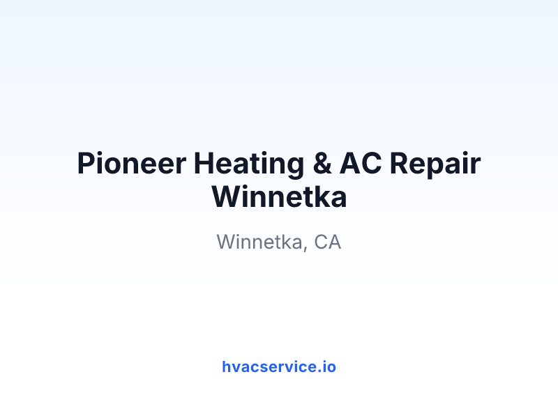 Pioneer Heating & AC Repair Winnetka