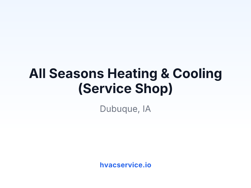 All Seasons Heating & Cooling (Service Shop)
