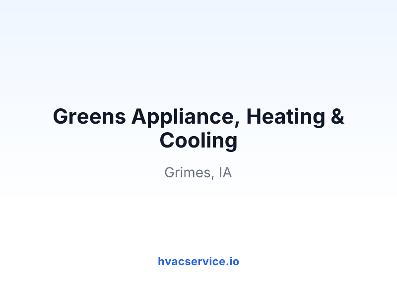 Greens Appliance, Heating & Cooling