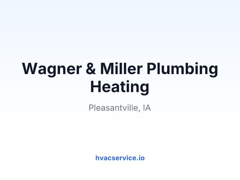 Wagner & Miller Plumbing Heating