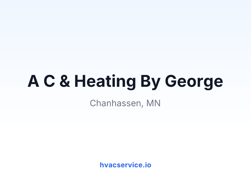 A C & Heating By George