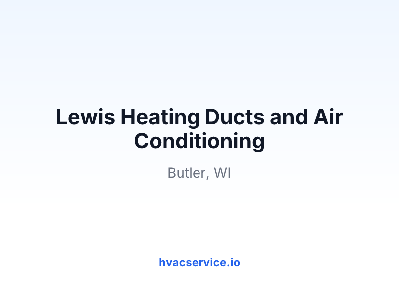 Lewis Heating Ducts and Air Conditioning