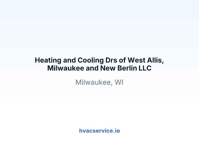 Heating and Cooling Drs of West Allis, Milwaukee and New Berlin LLC