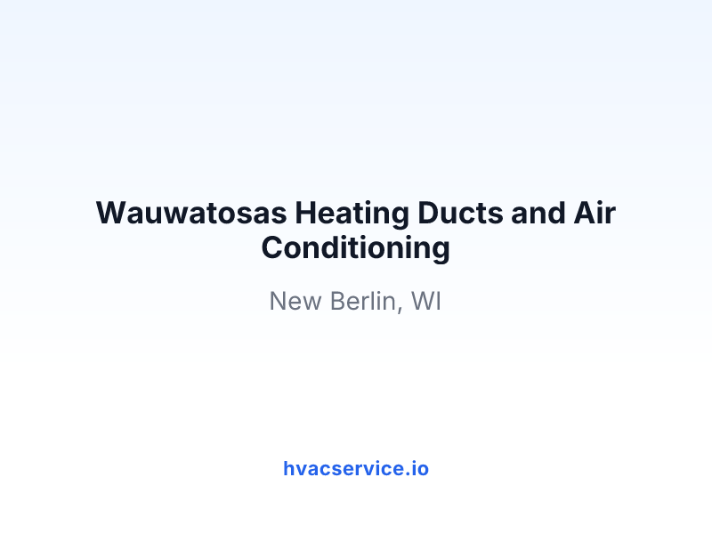 Wauwatosas Heating Ducts and Air Conditioning