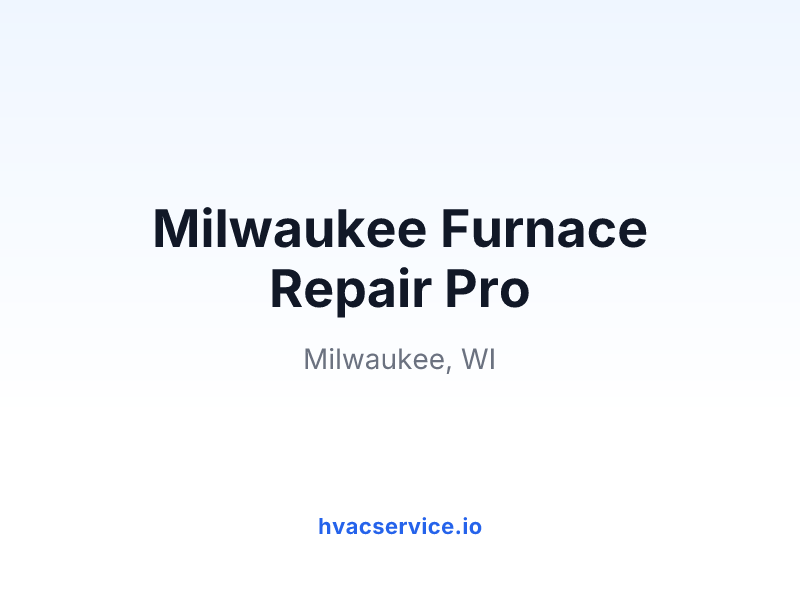 Milwaukee Furnace Repair Pro
