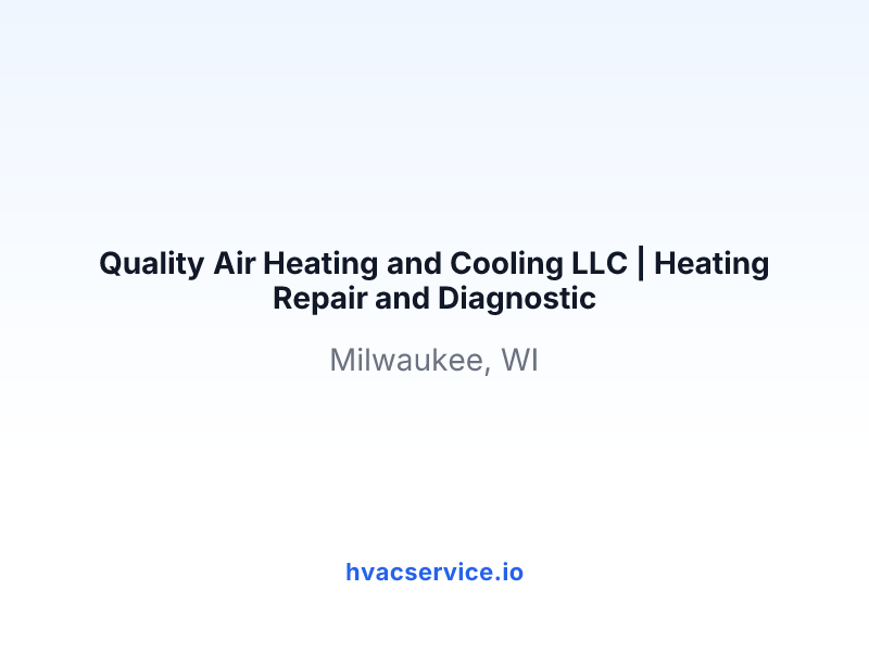 Quality Air Heating and Cooling LLC | Heating Repair and Diagnostic