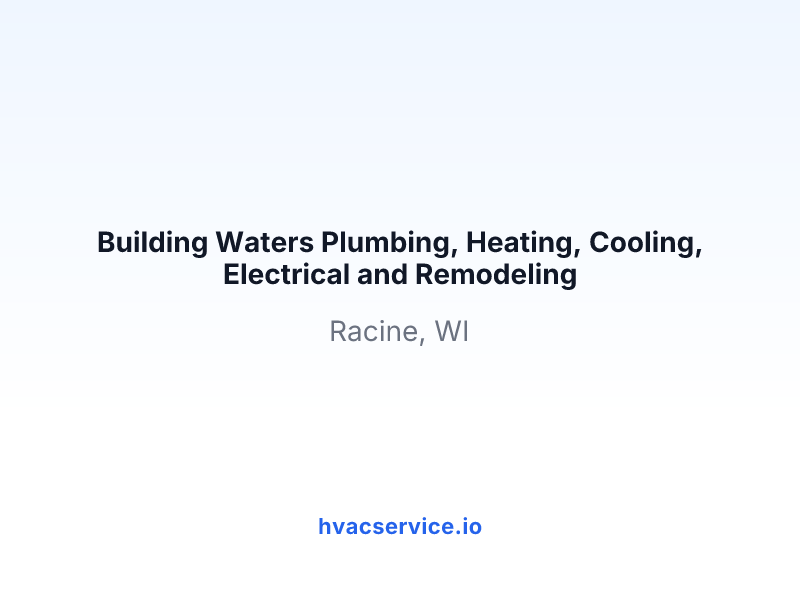 Building Waters Plumbing, Heating, Cooling, Electrical and Remodeling