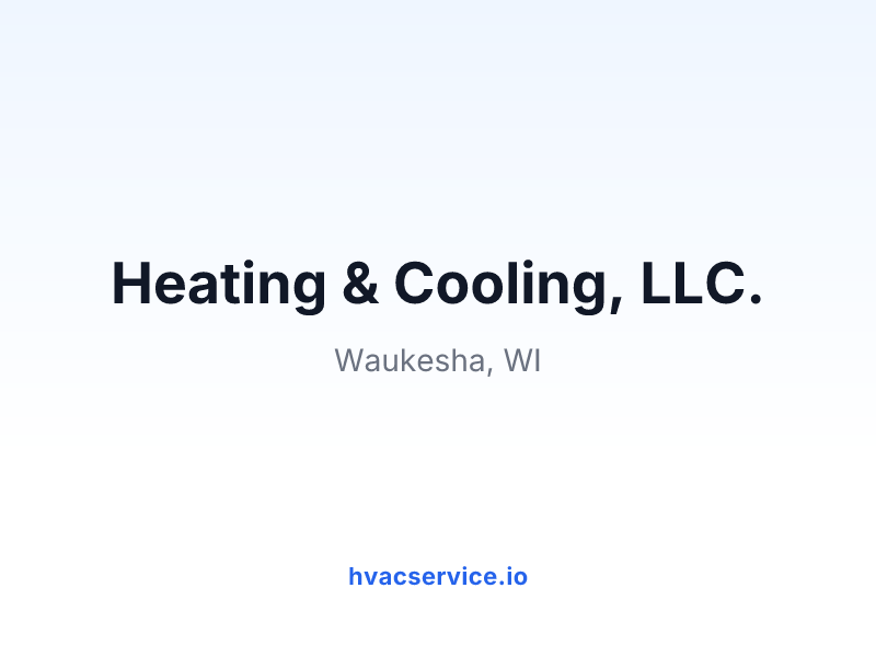 Heating & Cooling, LLC.